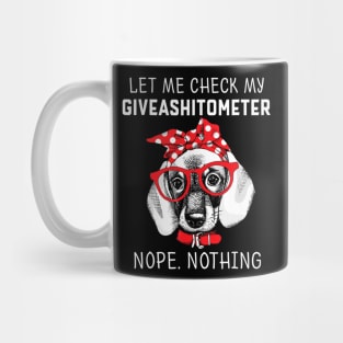 Let Me Check My Giveashitometer Nope Nothing Dachshund Mug